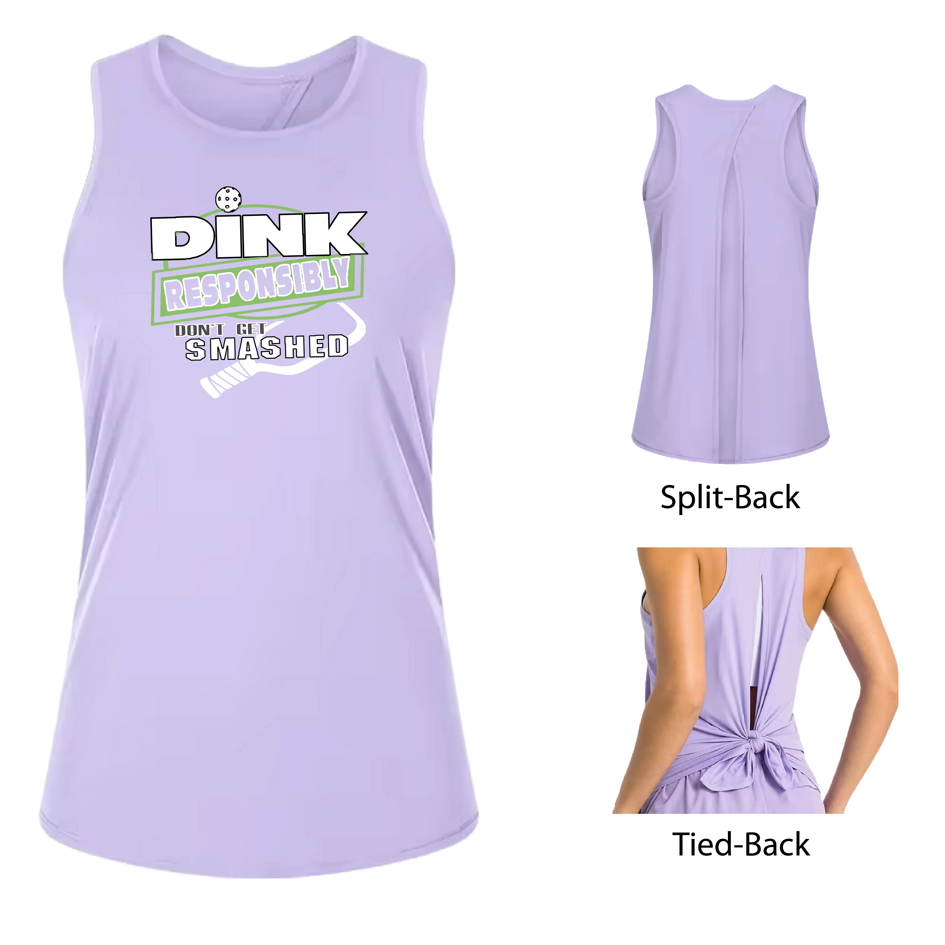 Dink Responsibly Don't Get Smashed | Women's Split Back or Tied Back Pickleball Tank | 80/20 Nylon Spandex Mix