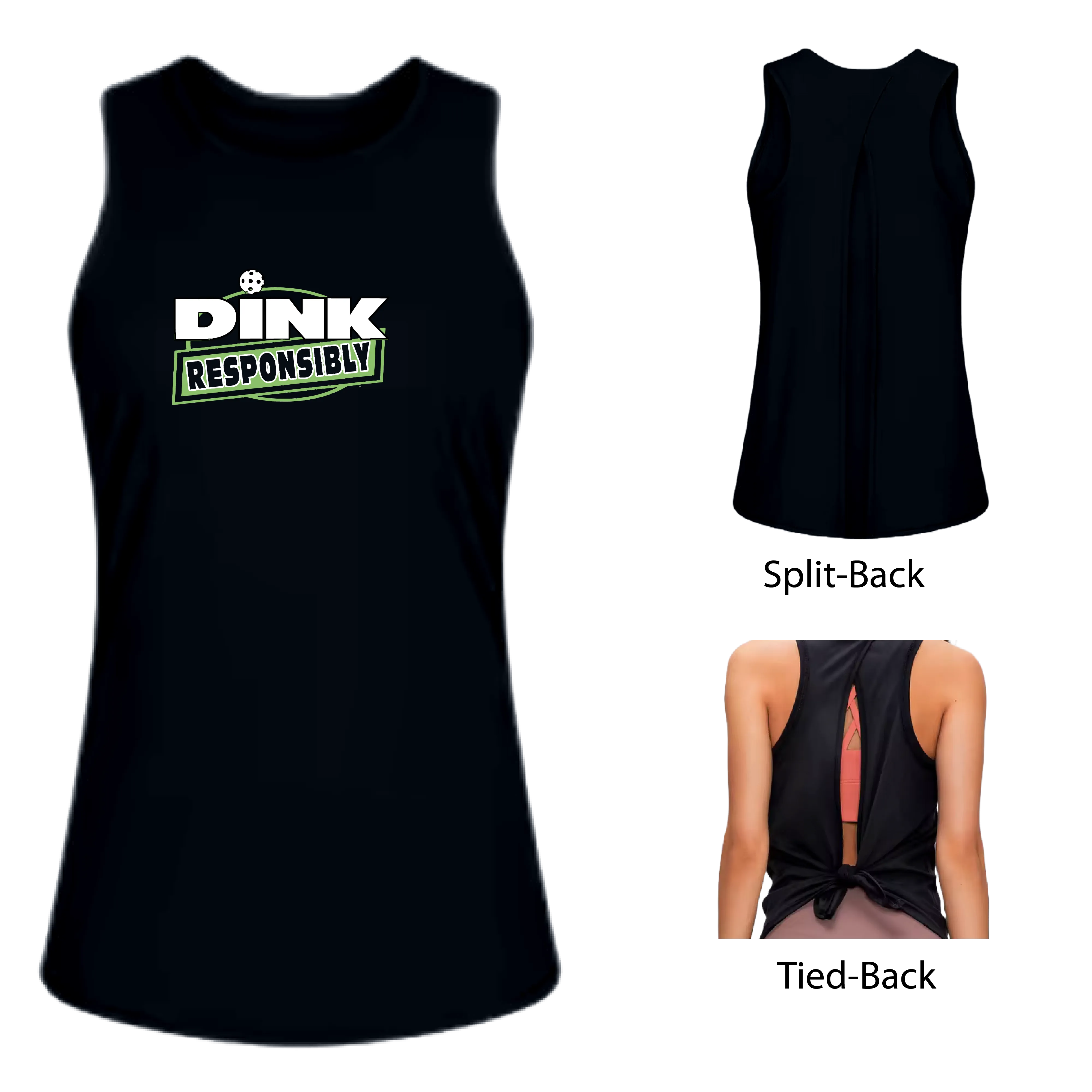 Dink Responsibly | Women's Split Back or Tied Back Pickleball Tank | 80/20 Nylon Spandex Mix